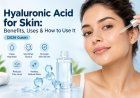 Hyaluronic Acid for Skin: Benefits, Uses & How to Use It (2026 Guide)