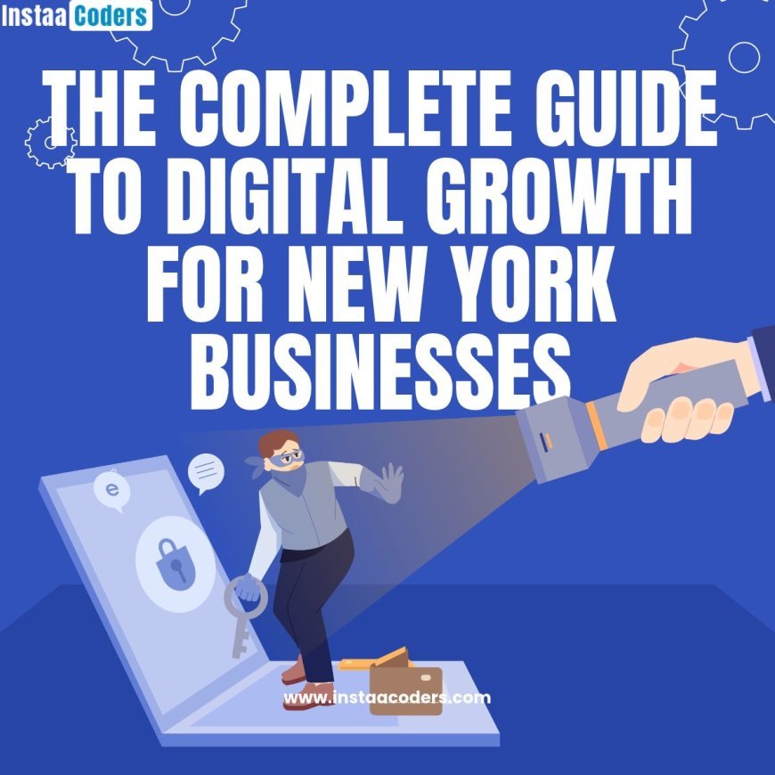 The Complete Guide to Digital Growth for New York Businesses