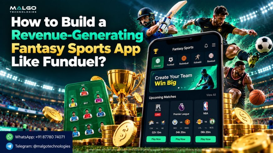 How to Build a Revenue-Generating Fantasy Sports App Like Funduel?