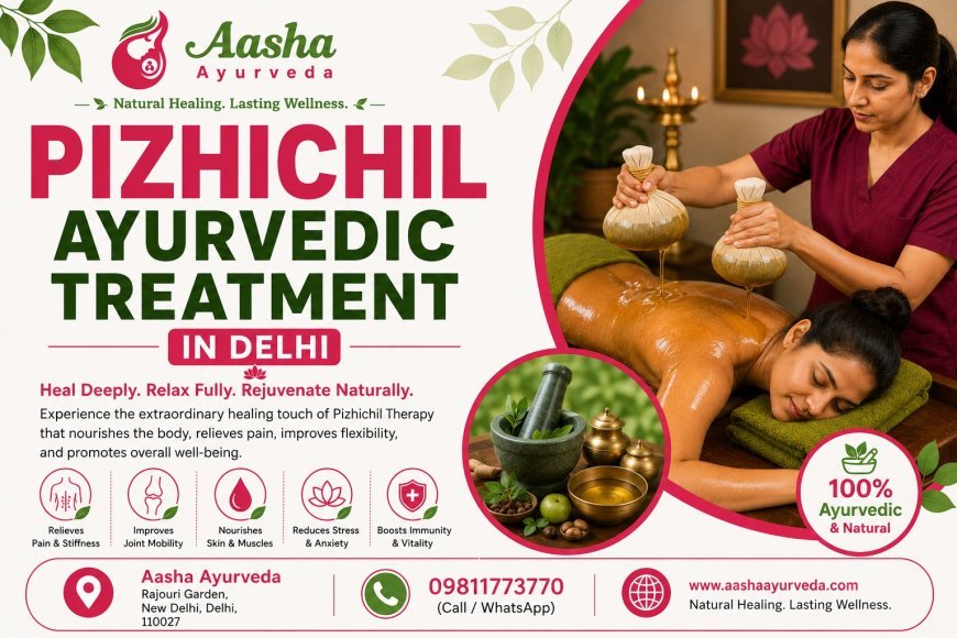 Pizhichil Ayurvedic Treatment in Delhi | A Traditional Therapy for Relaxation and Wellness