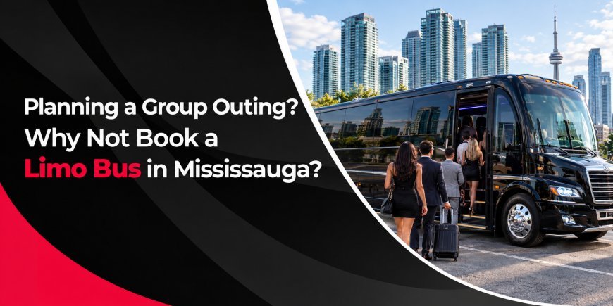 Planning a Group Outing? Why Not Book a Limo Bus in Mississauga?