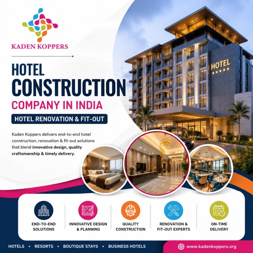Hotel Construction, Remodeling & Fit-Out: Building Better Hospitality Spaces