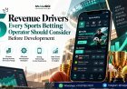 5 Revenue Drivers Every Sports Betting Operator Should Consider Before Development