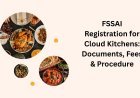 FSSAI Registration for Cloud Kitchens: Documents, Fees & Procedure