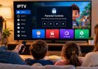 IPTV Parental Controls: How Families Can Create a Safer Viewing Setup