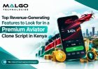 Top Revenue-Generating Features to Look for in a Premium Aviator Clone Script in Kenya