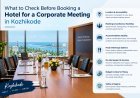 What to Check Before Booking a Hotel for a Corporate Meeting in Kozhikode