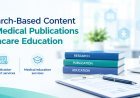 How Research-Based Content Supports Medical Publications and Healthcare Education
