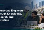 Connecting Engineers Through Knowledge, Research, and Innovation