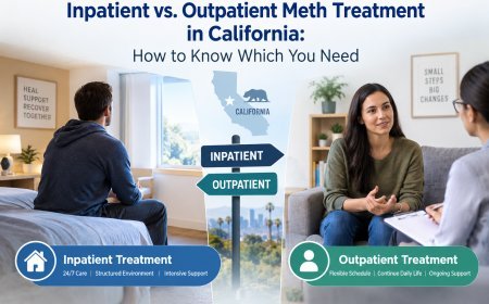 Inpatient vs. Outpatient Meth Treatment in California: How to Know Which You Need