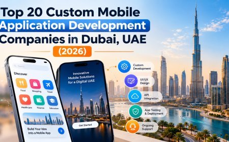 Top 20 Custom Mobile Application Development Companies in Dubai, UAE  (2026)