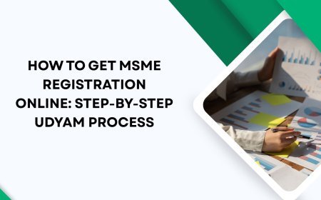 How to Get MSME Registration Online: Step-by-Step Udyam Process