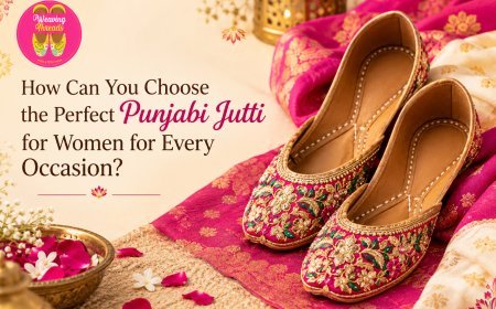 How Can You Choose the Perfect Punjabi Jutti for Women for Every Occasion?