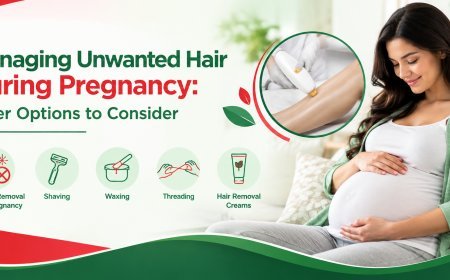 Managing Unwanted Hair During Pregnancy: Safer Options to Consider