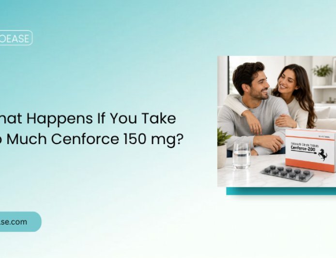 What Happens If You Take Too Much Cenforce 150 mg?