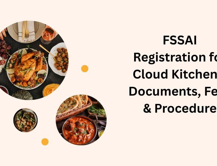 FSSAI Registration for Cloud Kitchens: Documents, Fees & Procedure