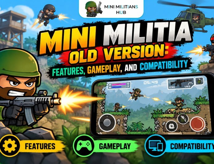 Mini Militia Old Version: Features, Gameplay, and Compatibility