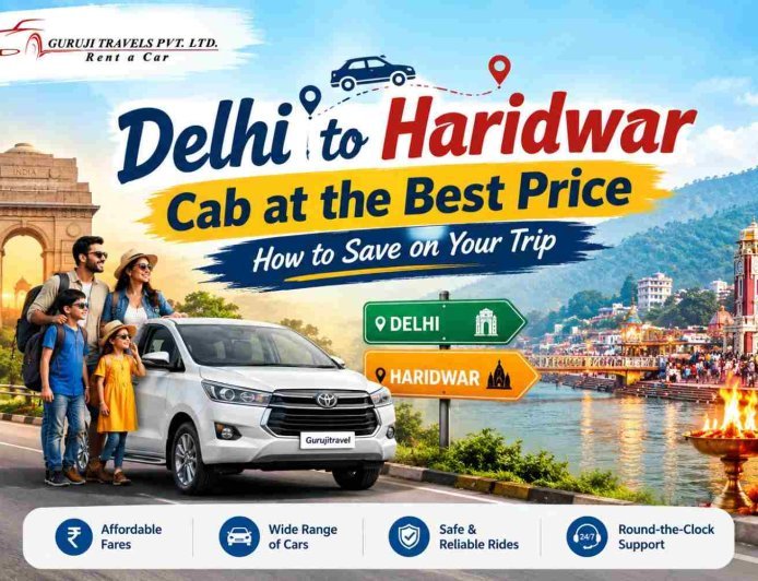 Delhi to Haridwar Cab Booking: Affordable Taxi Fares