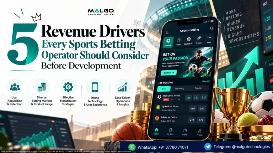 5 Revenue Drivers Every Sports Betting Operator Should Consider Before Development