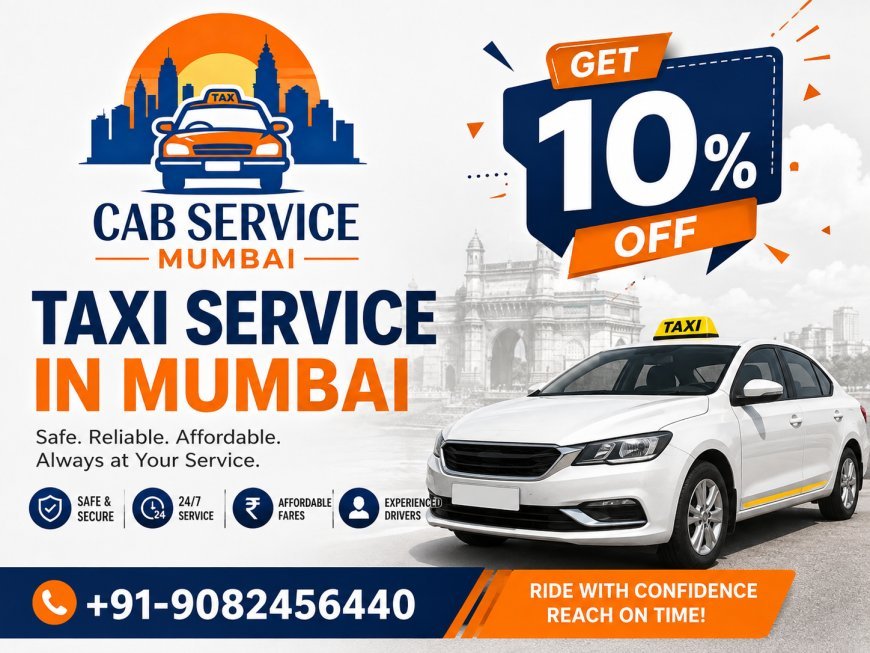 Taxi Service in Mumbai: How to Book a Reliable Cab Without the Stress