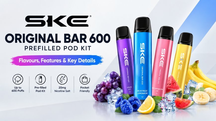 SKE Original Bar 600 Prefilled Pod Kit – Flavours, Features & Key Details