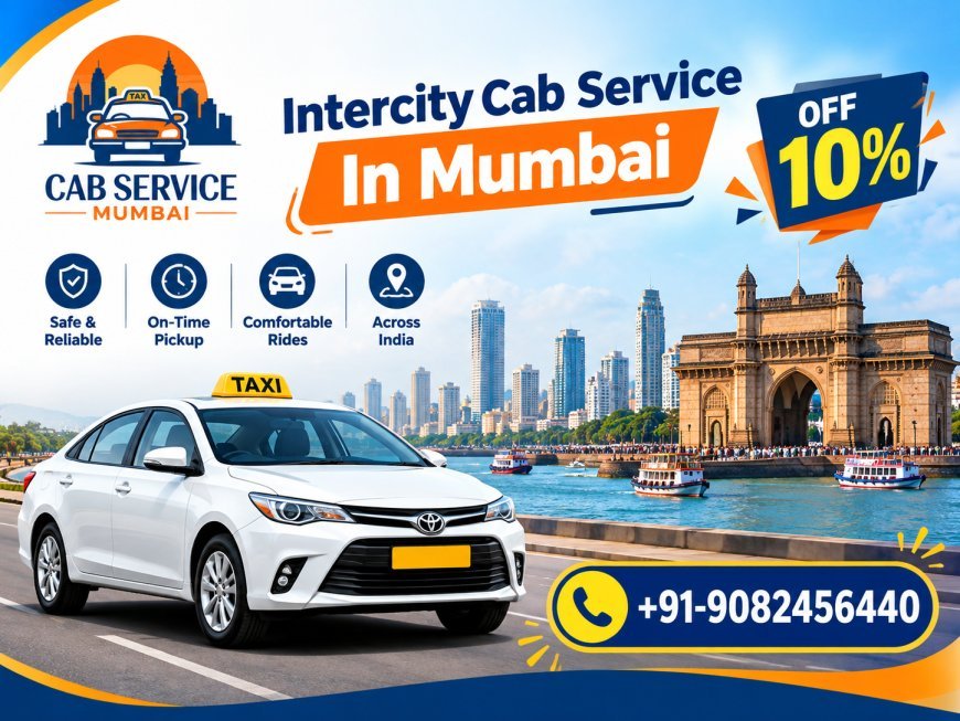 Intercity Cab Service In Mumbai – Comfortable, Safe & Convenient City-to-City Travel