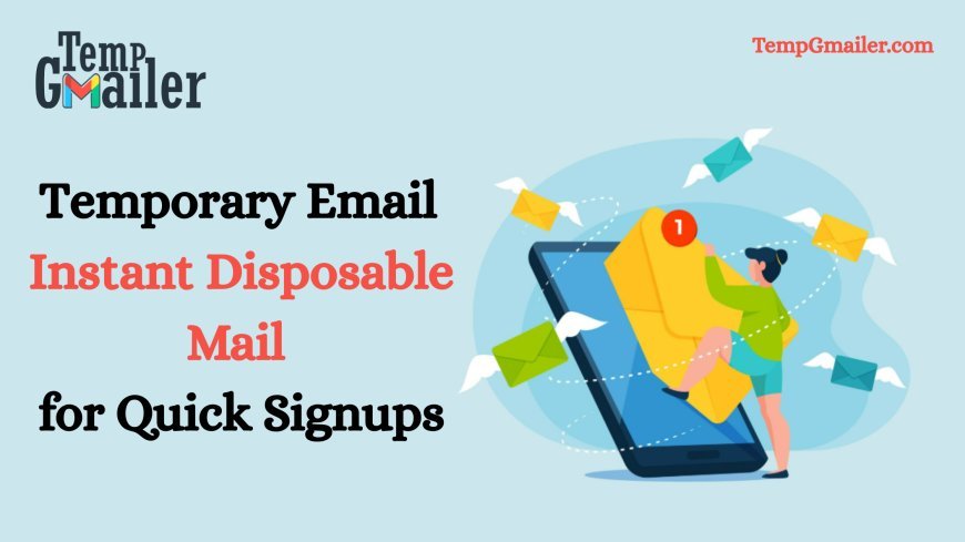 Temporary Mail: Free Temporary Email for Private Online Use | TempGmailer