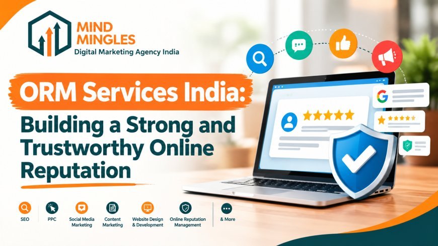 Building a Stronger Digital Presence with ORM and SEO