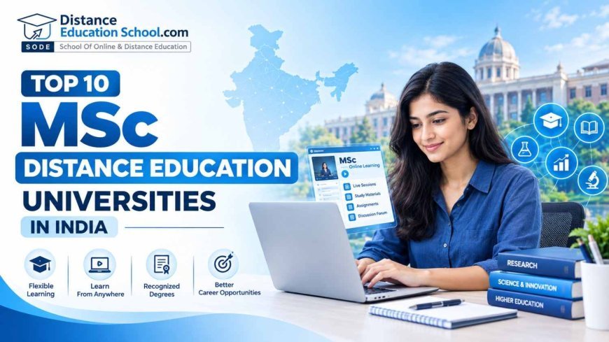 Top 10 MSc Distance Education Universities in India