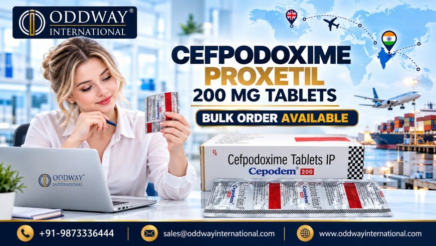 Cefpodoxime Proxetil Tablet 200 Mg Supply for UAE Hospitals - Oddway