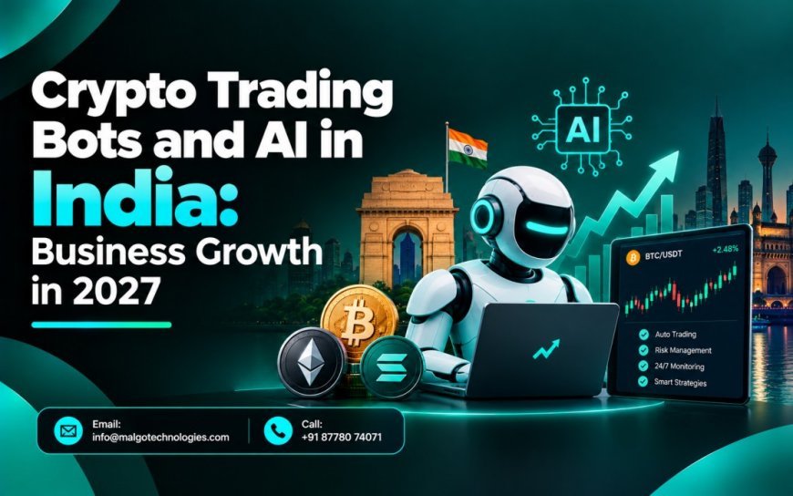 India’s Crypto Trading Future: How Crypto Trading Bots and AI Can Shape Business Opportunities in 2027