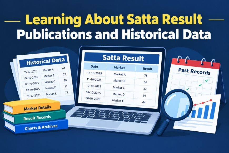 Learning About Satta Result Publications and Historical Data