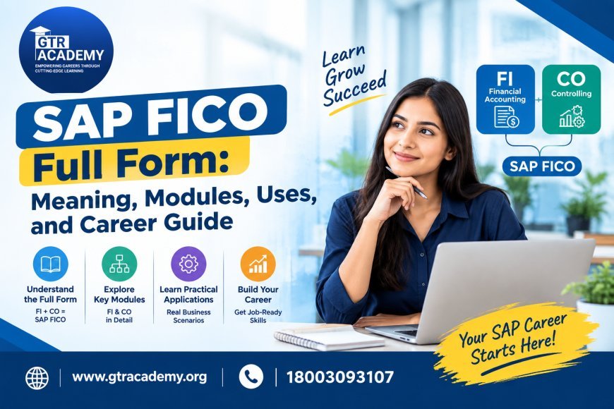 SAP FICO Full Form: Meaning, Modules, Uses, and Career Guide