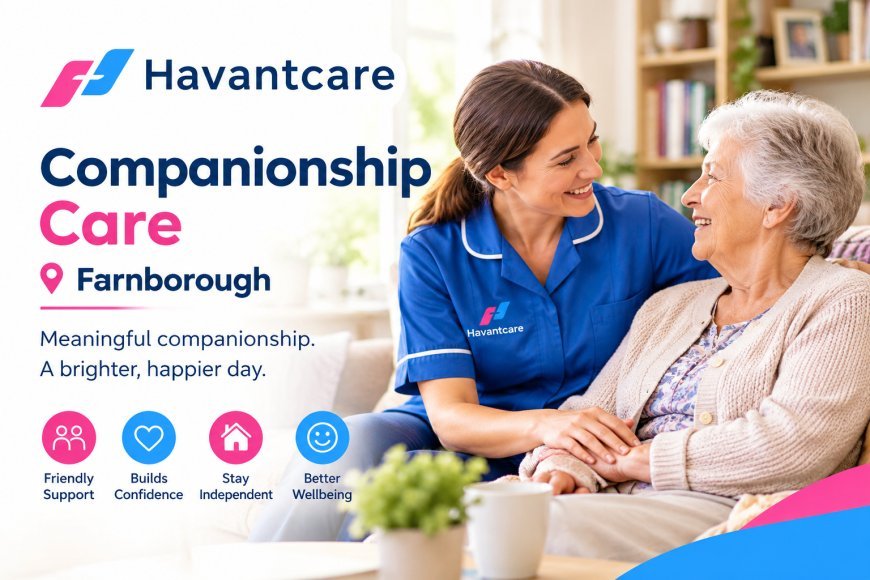 Companionship Care Farnborough – The Way to Enrich Your Daily Life
