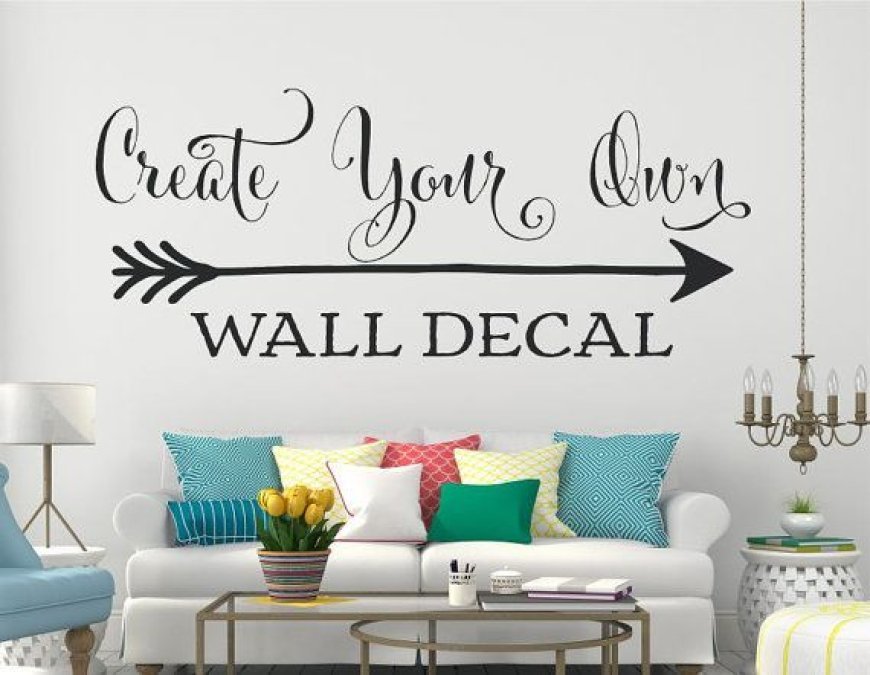 Custom Wall Decals for Homes And Business Spaces