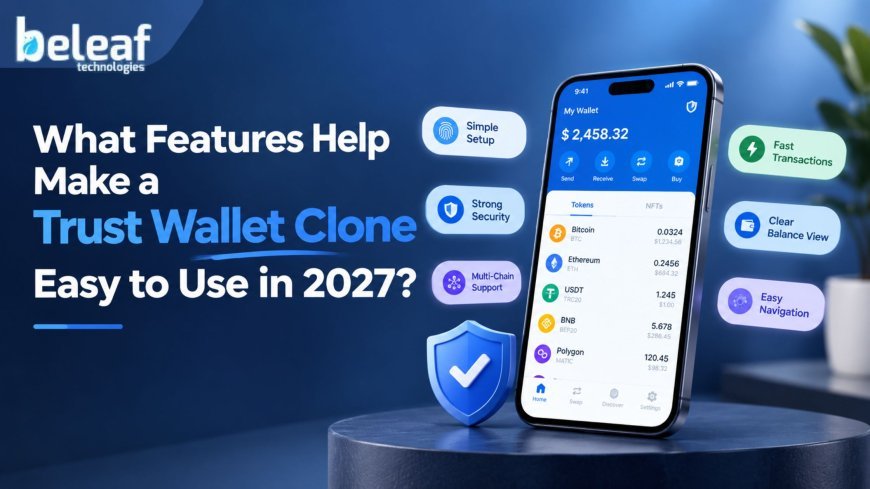 What Features Help Make a Trust Wallet Clone Easy to Use in 2027?