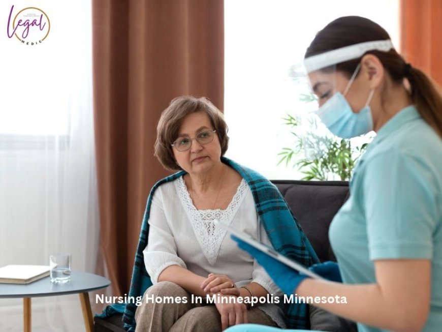 10 Important Factors When Selecting Nursing Homes in Minneapolis Minnesota