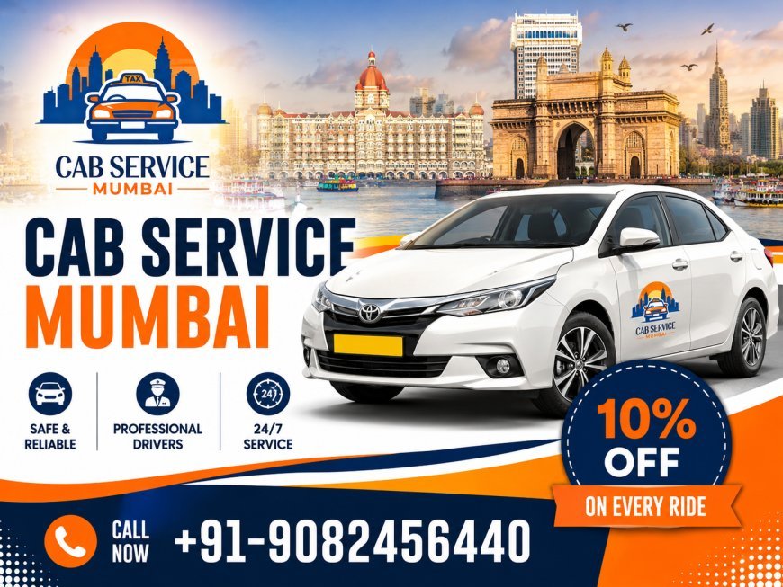 Cab Service Mumbai: Reliable Taxi Booking for Local, Airport and Outstation Travel