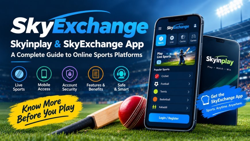 SkyExchange: Exploring Skyinplay, Mobile Access and Online Sports Platforms