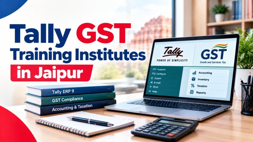 Tally GST Training Institutes in Jaipur