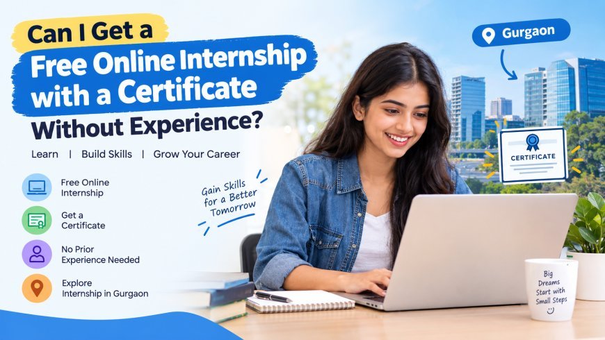 Can I Get a Free Online Internship with a Certificate Without Experience?