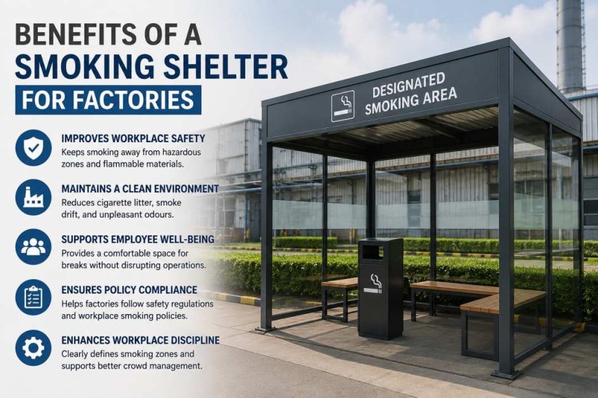 Benefits of a Smoking Shelter for Factories