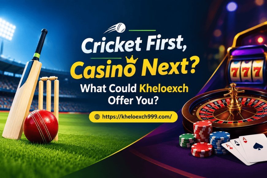Cricket First, Casino Next? What Could Kheloexch Offer You?