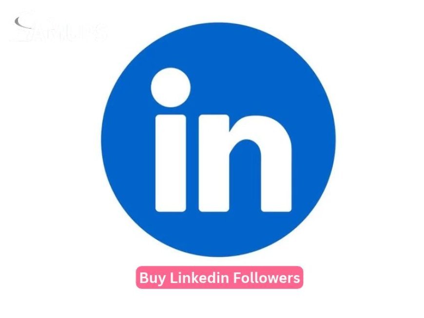 Tips to Consider Before You Buy LinkedIn Followers