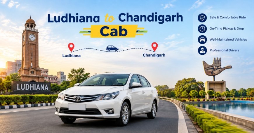 What Are the Best Cab Types for a Ludhiana to Chandigarh Family Trip?
